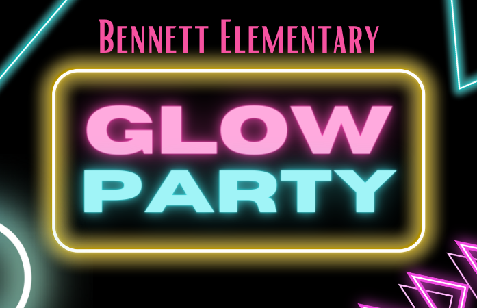  Bennett Elementary Glow Party